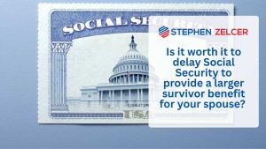 is it worth it to delay social security to provide a larger survivor benefit for your spouse?